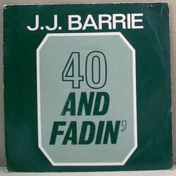 J. J. Barrie 40 And Fadin' USED VINYL 7INCH 45 RPM