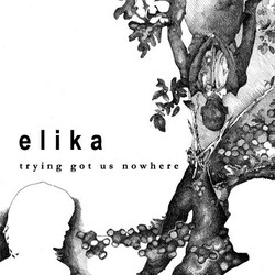 Elika Trying Got Us Nowhere Vinyl LP USED