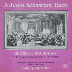 Johann Sebastian Bach / Radio-Sinfonie-Orchester Frankfurt / Carl Schuricht / Klaus Pohlers Suites For Orchestra, No. 2 In B-Minor With Solo Flute. No