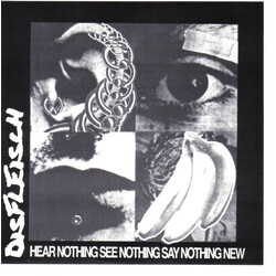 Disfleisch Hear Nothing See Nothing Say Nothing New USED VINYL 7INCH 33 S RPM