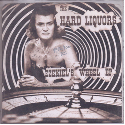 The Hard Liquors Ezekiel's Wheel EP Vinyl 7" USED