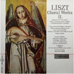Franz Liszt / József Réti / Sándor Palcsó / Melis György / József Gregor / Gábor Lehotka / Male Chorus Of The Hungarian Peoples Army / Kis István Chor