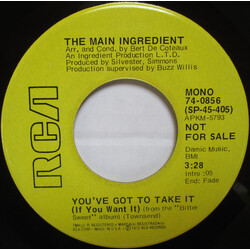 The Main Ingredient You've Got To Take It (If You Want It) USED VINYL 7INCH 45 RPM PROMO STEREO MONO