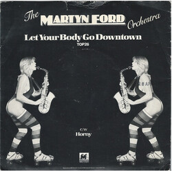 The Martyn Ford Orchestra Let Your Body Go Downtown Vinyl 7" USED