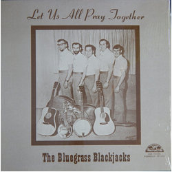 The Bluegrass Blackjacks Let Us All Pray Together Vinyl LP USED