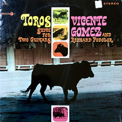 Vicente Gomez / Richard Podolor Toros: Suite For Two Guitars Vinyl LP USED