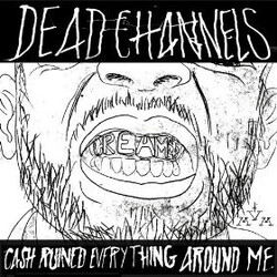 Dead Channels Cash Ruined Everything Around Me USED VINYL 7INCH 33 S RPM
