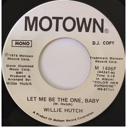 Willie Hutch Let Me Be The One Baby USED VINYL 7INCH 45 RPM PROMO STEREO MONO