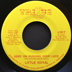 Little Royal Keep On Pushing Your Luck / (I Want To Be Free) Don't Want Nobody Standing Over Me USED VINYL 7INCH 45 RPM