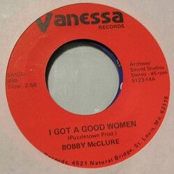 Bobby McClure I Got A Good Women USED VINYL 7INCH 45 RPM