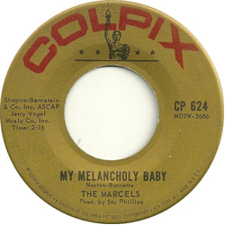 The Marcels My Melancholy Baby / Really Need Your Love Vinyl 7" USED
