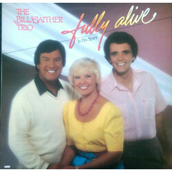 The Bill Gaither Trio Fully Alive In His Spirit Vinyl LP USED
