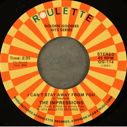 The Impressions I Can't Stay Away From You / I'm So Proud USED VINYL 7INCH 45 RPM REISSUE STEREO