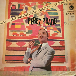 Perez Prado And His Orchestra Our Man In Latin America Vinyl LP USED