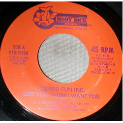 Stereo Fun Inc. Got You Where I Want You USED VINYL 7INCH 45 RPM