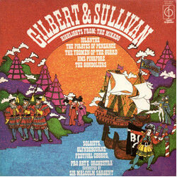 Gilbert & Sullivan / Glyndebourne Festival Chorus / Pro Arte Orchestra Of London / Sir Malcolm Sargent Highlights From: The Mikado, Iolanthe, The Pira