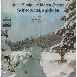 Knabenchor Mit Orgel Und Glocken Heil'ge Nacht, O Gieße Du / Hohe Nacht Der Klaren Sterne USED VINYL 7INCH SINGLE