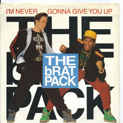 The Brat Pack I'm Never Gonna Give You Up USED VINYL 7INCH 45 RPM