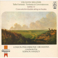 Ralph Vaughan Williams / Sir Michael Tippett / The London Philharmonic Orchestra / Vernon Handley Tallis Fantasia • Fantasia On Greensleeves / Concert