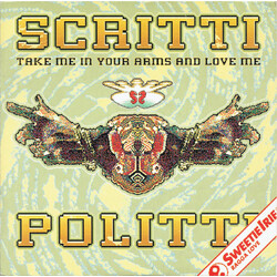 Scritti Politti / Sweetie Irie Take Me In Your Arms And Love Me VINYL 7" USED