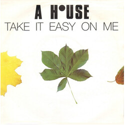 A House Take It Easy On Me VINYL 7" USED