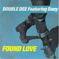 Double Dee / Dany Found Love Vinyl 7" USED