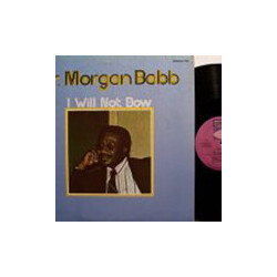 Rev. Morgan Babb I Will Not Bow Vinyl LP USED