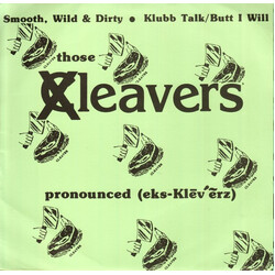 Those XCleavers Smooth, Wild & Dirty / Klubb Talk / Butt I Will USED VINYL 7INCH 45 RPM SINGLE