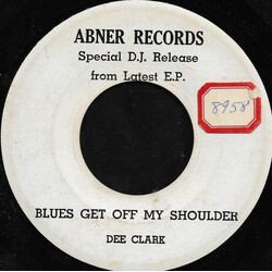 Dee Clark Blues Get Off My Shoulder USED VINYL 7INCH 45 RPM SINGLE SIDED PROMO