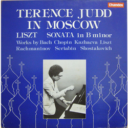 Terence Judd / Franz Liszt In Moscow . Sonata In B Minor . Works By Bach, Chopin ..... Vinyl LP USED