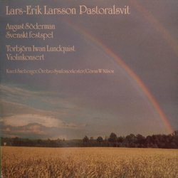 Lars-Erik Larsson / August Söderman / Torbjörn Iwan Lundquist / Karel Sneberger / Örebro Symphony Orchestra / Göran W Nilson Pastoralsvit / Svenskt Fe