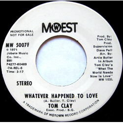 Tom Clay Whatever Happened To Love USED VINYL 7INCH SINGLE 45 RPM PROMO