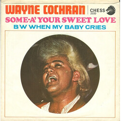 Wayne Cochran Some-A' Your Sweet Love / When My Baby Cries USED VINYL 7INCH 45 RPM PROMO