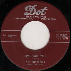The Hilltoppers / Jimmy Sacca Time Will Tell / From The Vine Came The Grape USED VINYL 7INCH 45 RPM SINGLE