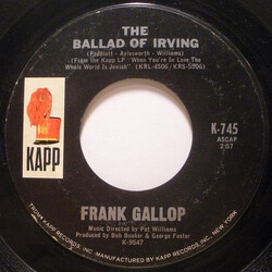 Frank Gallop / Phil Leeds The Ballad Of Irving / Would You Believe It? USED VINYL 7INCH 45 RPM STYRENE