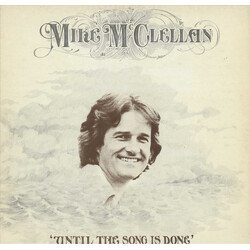 Mike McClellan Until The Song Is Done Vinyl LP USED