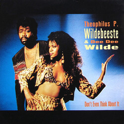 Theophilus P. Wildebeeste / Dee Dee Wilde Don't Even Think About It USED VINYL 7INCH 45 RPM SINGLE STEREO