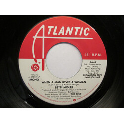 Bette Midler When A Man Loves A Woman USED VINYL 7INCH 45 RPM SINGLE PROMO STEREO MONO