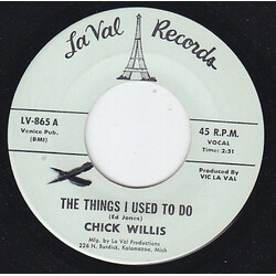 Chick Willis The Things I Used To Do USED VINYL 7INCH 45 RPM