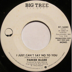 Parker McGee I Just Can't Say No To You USED VINYL 7INCH 45 RPM PROMO STEREO MONO