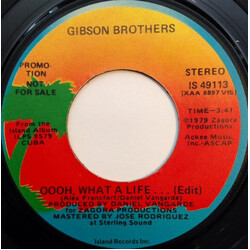 Gibson Brothers Ooh, What A Life... USED VINYL 7INCH 45 RPM PROMO STEREO MONO