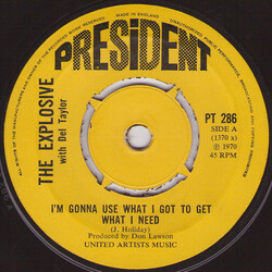 The Explosive / Del Taylor (2) I'm Gonna Use What I Got To Get What I Need USED VINYL 7INCH 45 RPM SINGLE
