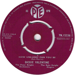 Dickie Valentine How Unlucky Can You Be USED VINYL 7INCH 45 RPM SINGLE