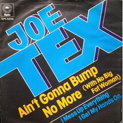 Joe Tex Ain't Gonna Bump No More (With No Big Fat Woman) USED VINYL 7INCH SINGLE 45 RPM