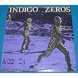 Indigo Zeros Act 1; Circle Turning Round Upon Itself Vinyl LP USED