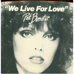 Pat Benatar We Live For Love USED VINYL 7INCH 45 RPM SINGLE PROMO