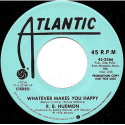 R.B. Hudmon Whatever Makes You Happy USED VINYL 7INCH 45 RPM PROMO STEREO MONO