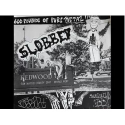 Slobber 600 Pounds Of Pure Metal!!! USED VINYL 7INCH