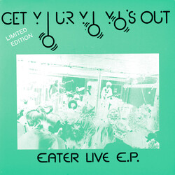 Eater (2) Get Your Yo Yo's Out (Eater Live E.P.) USED VINYL 7INCH 33 S RPM EP LIMITED EDITION