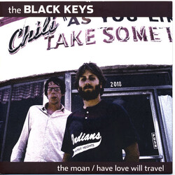 The Black Keys The Moan / Have Love Will Travel VINYL 7" USED